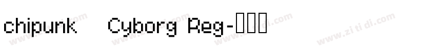 chipunk   Cyborg Reg字体转换